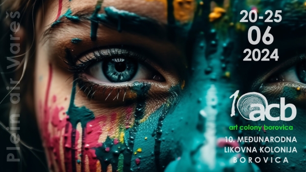 Najavljujemo 10. Međunarodnu likovnu koloniju – Art Colony Borovica 2024.