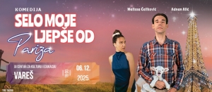 Najavljujemo – uskoro u Varešu predstava „Selo moje ljepše od Pariza“